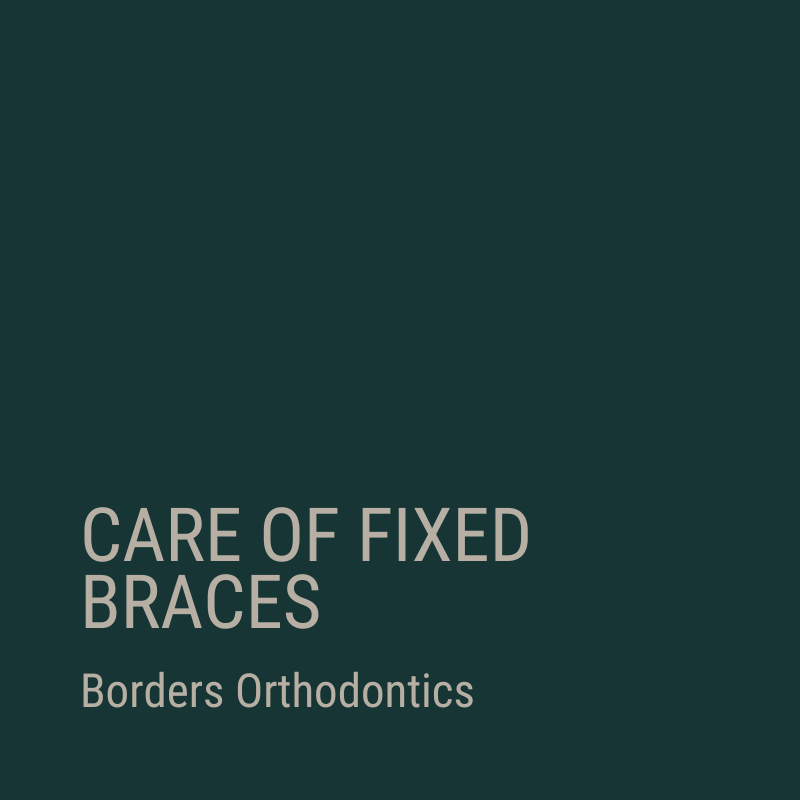 Borders Care Of Fixed Braces