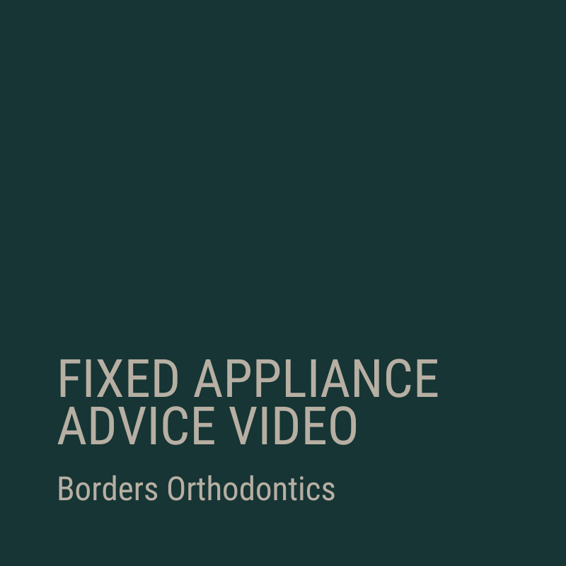 Borders Fixed Appliance Advice Video
